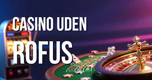 Live Casino Gratis Uden ROFUS Oplev Spændingen Uden Restriktioner